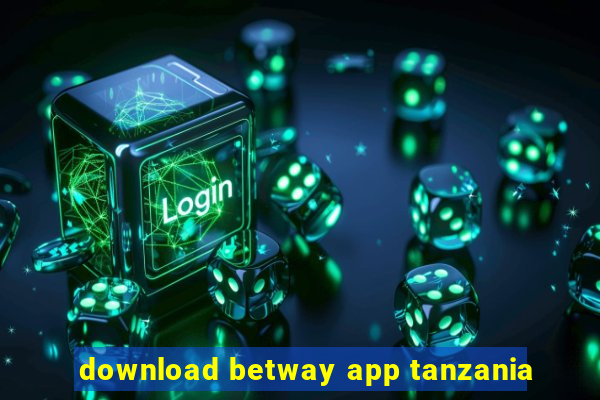 download betway app tanzania