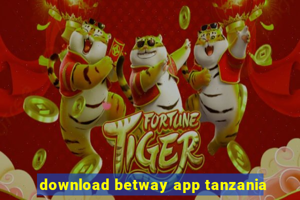 download betway app tanzania