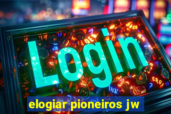 elogiar pioneiros jw