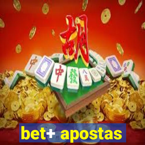 bet+ apostas