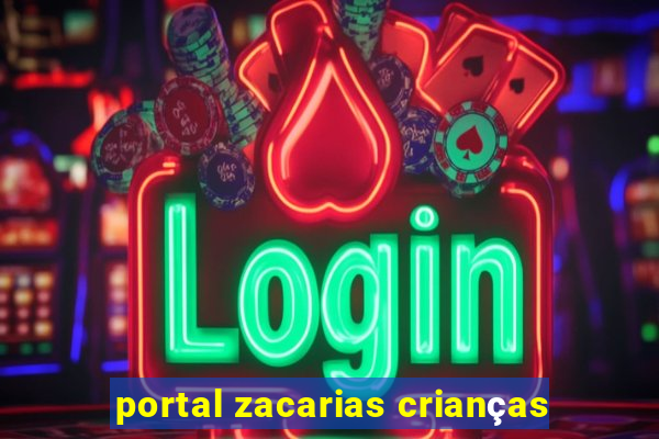 portal zacarias crianças