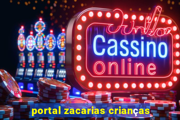 portal zacarias crianças