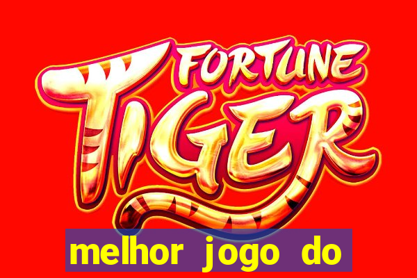 melhor jogo do tigre para ganhar dinheiro