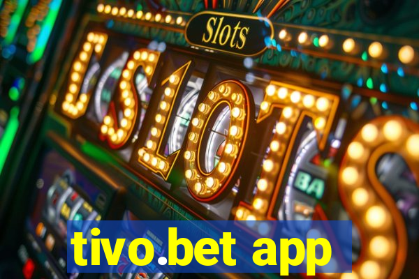 tivo.bet app