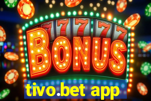 tivo.bet app