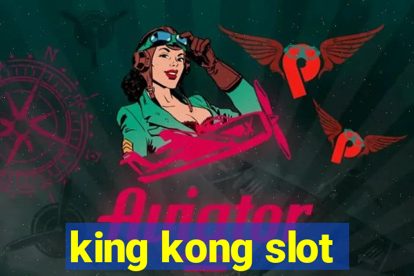 king kong slot