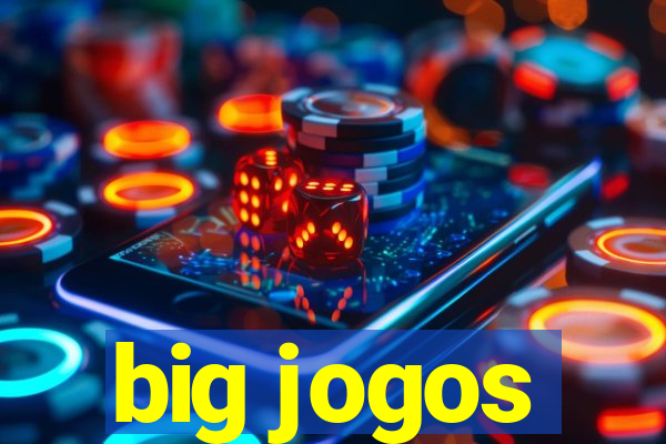 big jogos