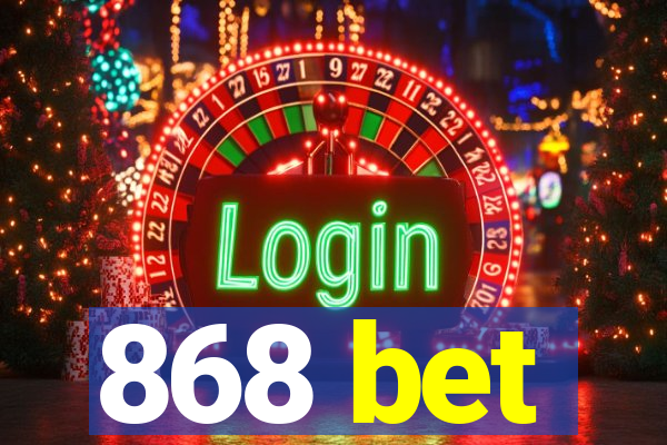 868 bet