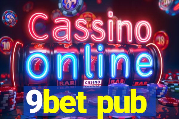 9bet pub