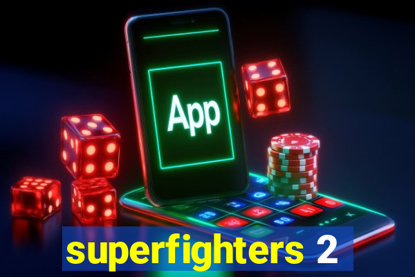 superfighters 2