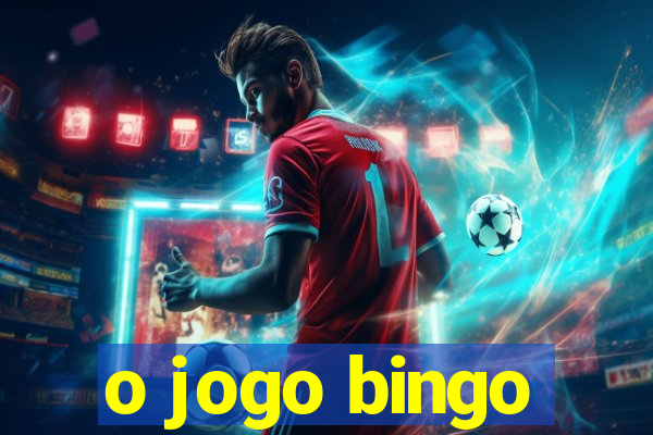 o jogo bingo