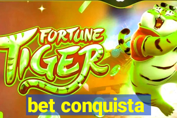 bet conquista