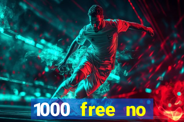 1000 free no deposit casino