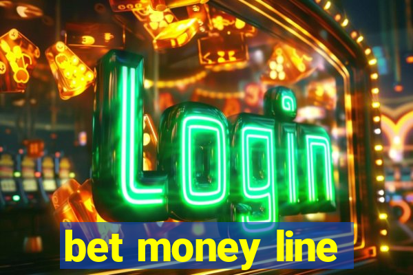 bet money line