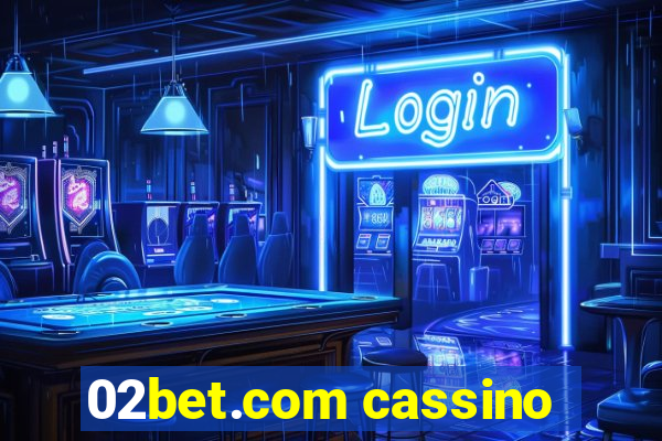 02bet.com cassino