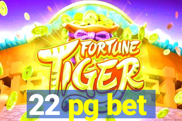 22 pg bet