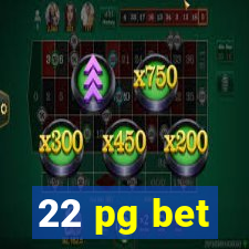 22 pg bet