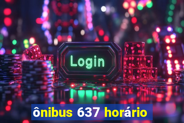 ônibus 637 horário