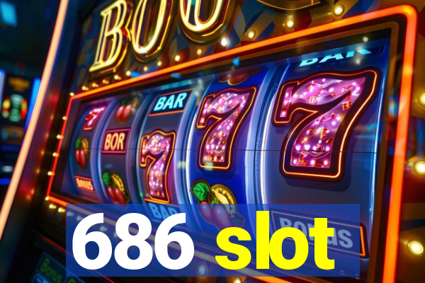 686 slot