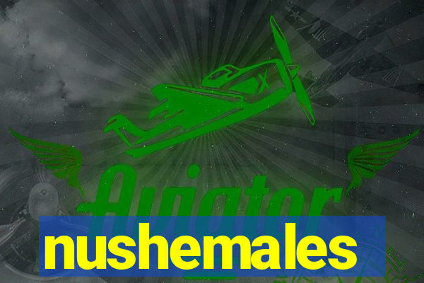 nushemales