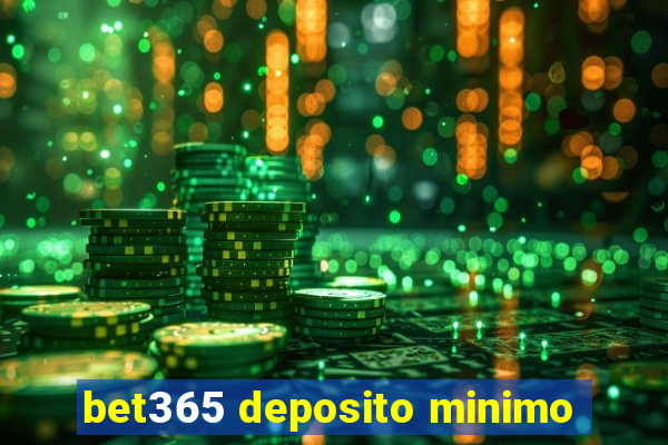 bet365 deposito minimo