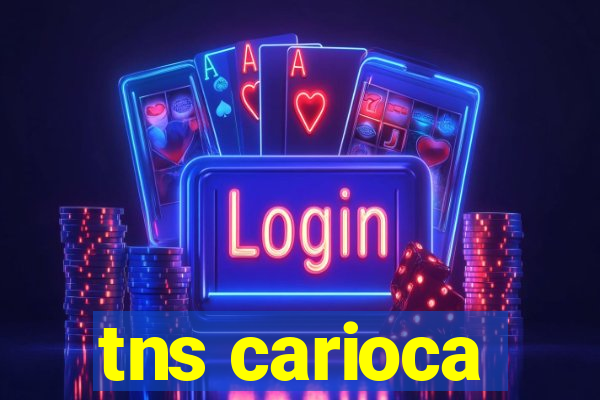 tns carioca