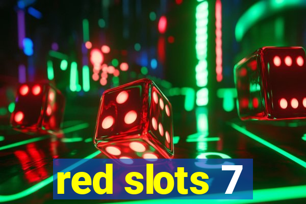 red slots 7