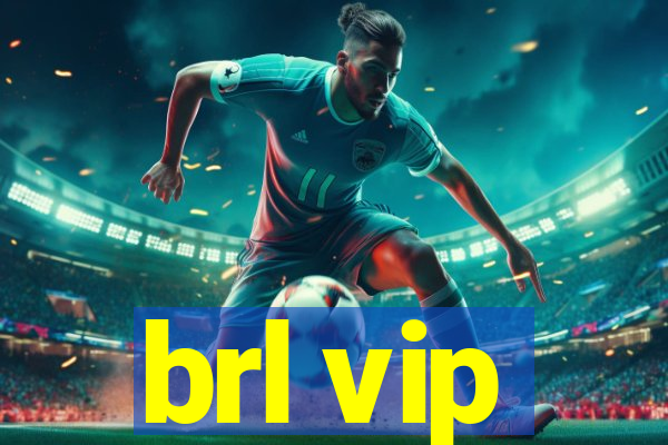 brl vip