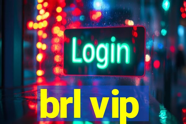 brl vip