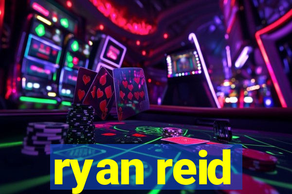 ryan reid