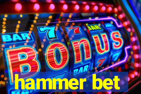 hammer bet