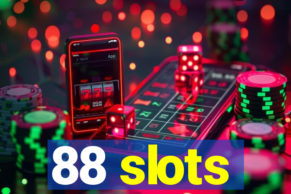 88 slots