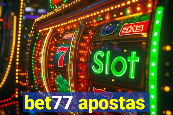 bet77 apostas