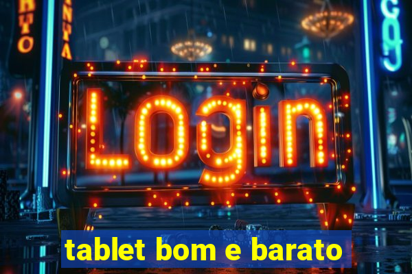 tablet bom e barato