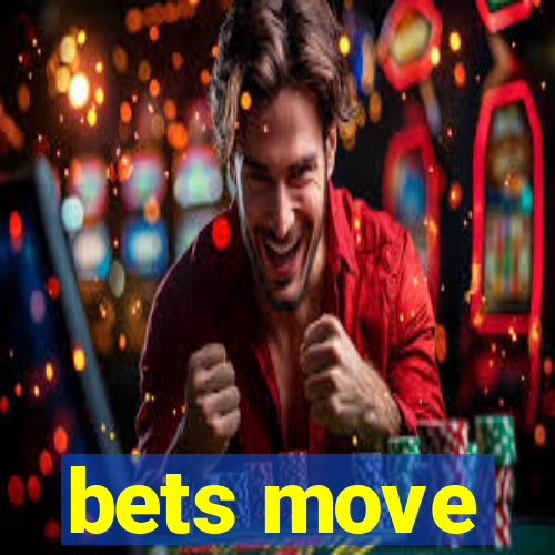 bets move