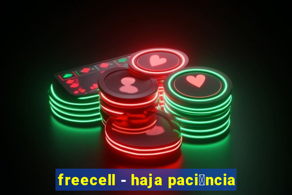 freecell - haja paci锚ncia