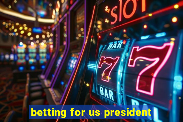 betting for us president