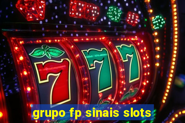 grupo fp sinais slots