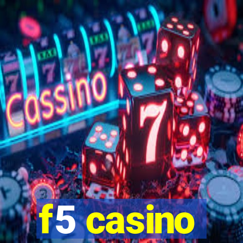 f5 casino