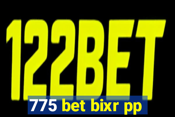 775 bet bixr pp