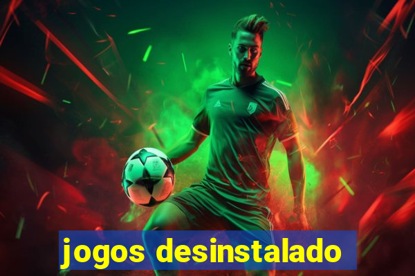 jogos desinstalado