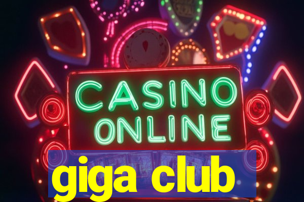 giga club