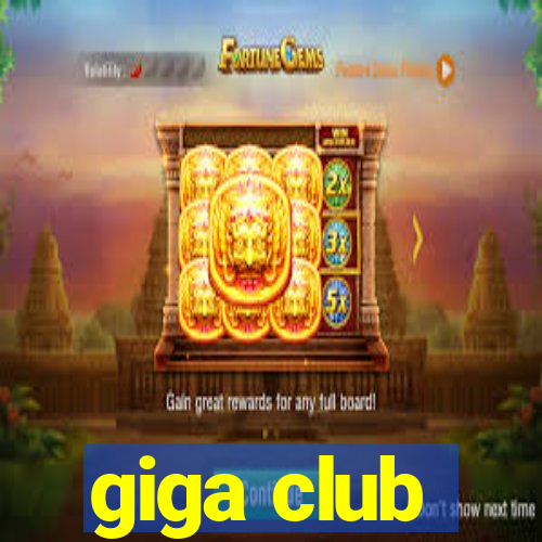 giga club