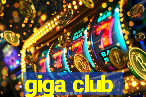 giga club