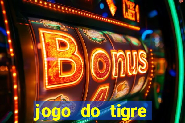 jogo do tigre ganha dinheiro mesmo