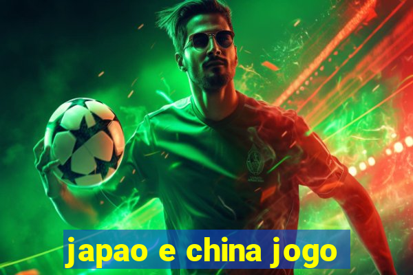 japao e china jogo