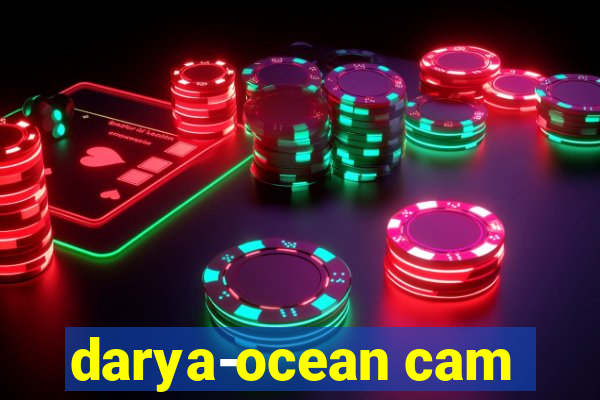 darya-ocean cam