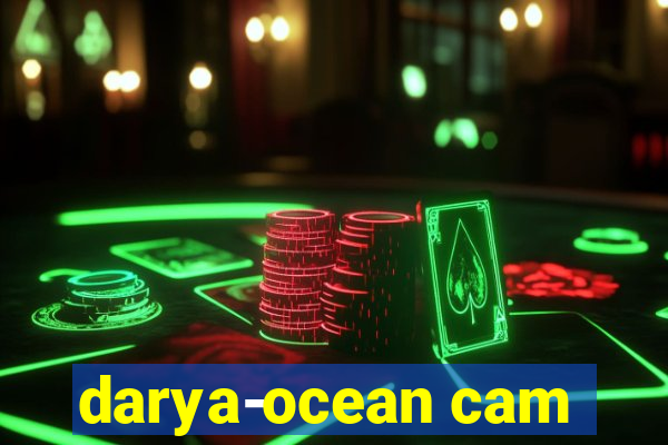 darya-ocean cam