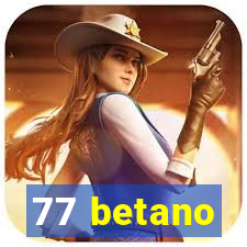 77 betano