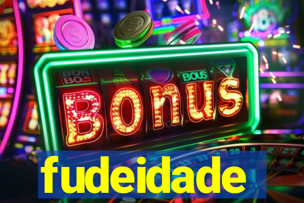 fudeidade